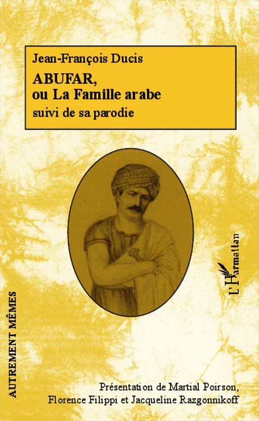 Abufar ou La Famille arabe - Martial Poirson, Florence Filippi, Jacqueline Razgonnikoff - Editions L'Harmattan