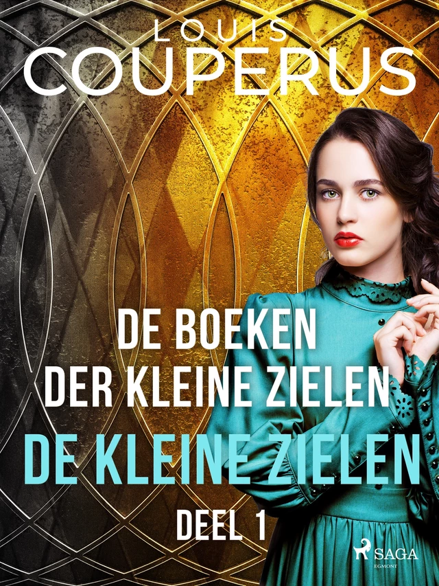 De boeken der kleine zielen. Deel 1. - Louis Couperus - Saga Egmont International