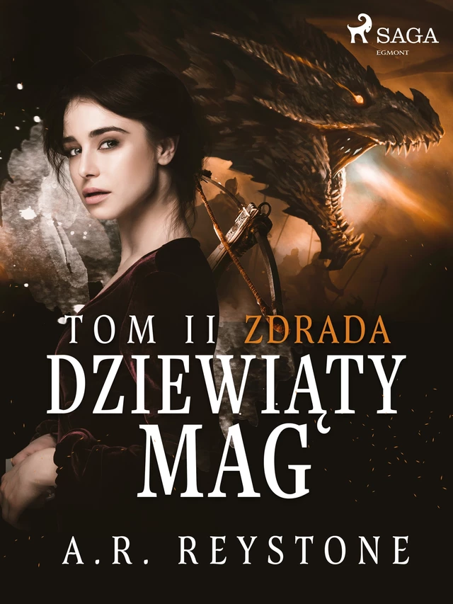 Dziewiąty Mag. Zdrada. Tom 2 - A.R. Reystone - Saga Egmont International