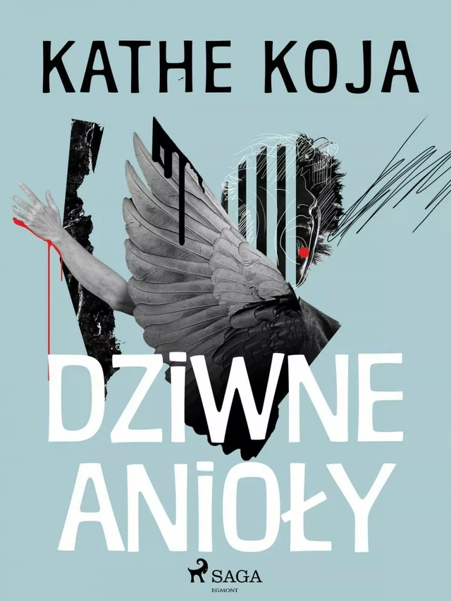 Dziwne anioły - Kathe Koja - Saga Egmont International