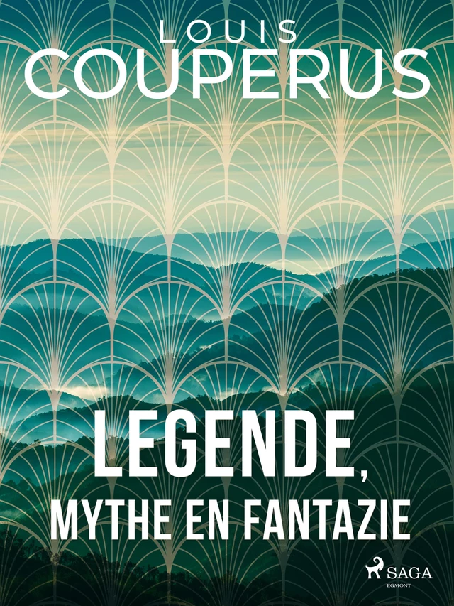 Legende, mythe en fantazie - Louis Couperus - Saga Egmont International