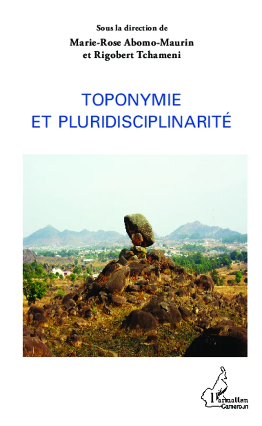 Toponymie et pluridisciplinarité - Marie-Rose Abomo-Mvondo Maurin, Rigobert Tchameni - Editions L'Harmattan