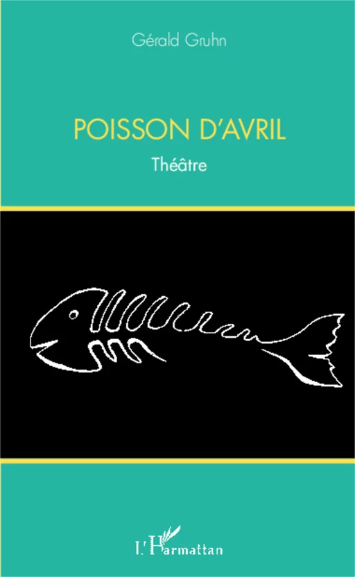 Poisson d'avril - Gérald Gruhn - Editions L'Harmattan