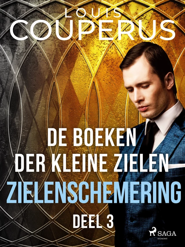 De boeken der kleine zielen. Deel 3. - Louis Couperus - Saga Egmont International