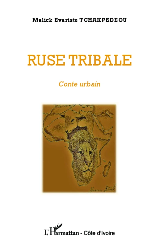 Ruse tribale - Malick Evariste Tchakpedeou - Harmattan Côte d'Ivoire