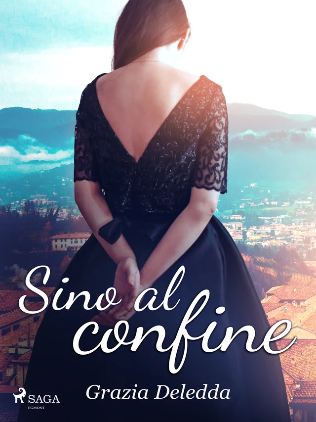 Sino al confine - Grazia Deledda - Saga Egmont International