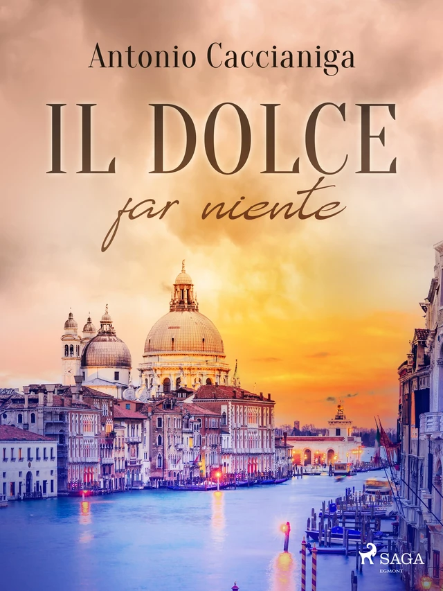 Il dolce far niente - Antonio Caccianiga - Saga Egmont International