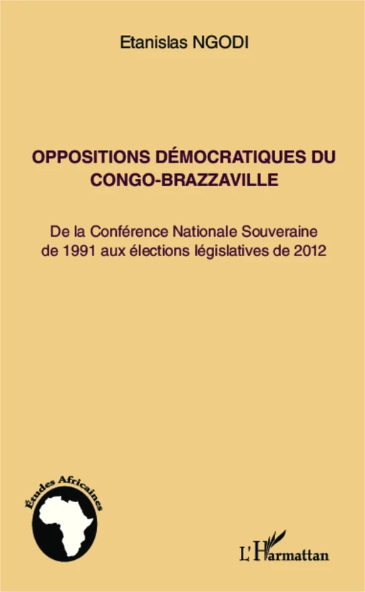 Oppositions démocratiques du Congo-Brazzaville - Etanislas Ngodi - Editions L'Harmattan