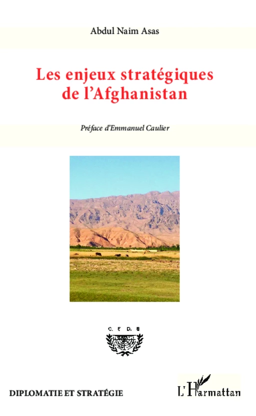 Enjeux stratégiques de l'Afghanistan -  Asas abdul naim - Editions L'Harmattan