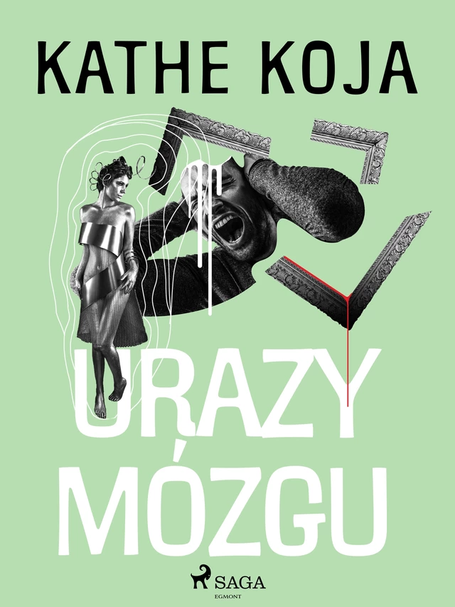 Urazy mózgu - Kathe Koja - Saga Egmont International