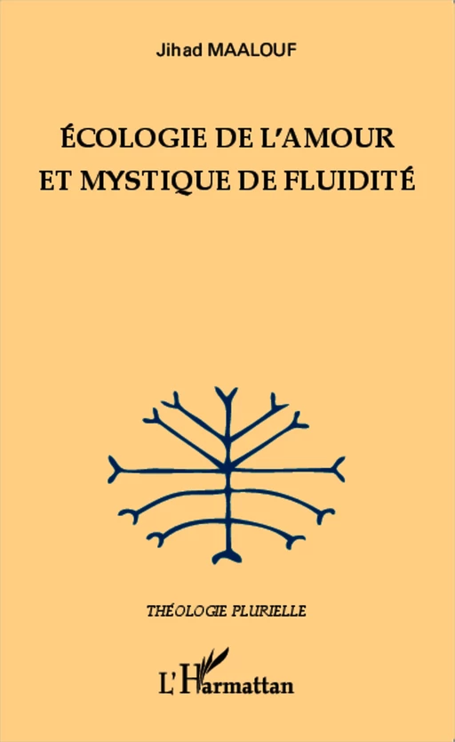 Ecologie de l'amour et mystique de fluidité - Jihad Maalouf - Editions L'Harmattan