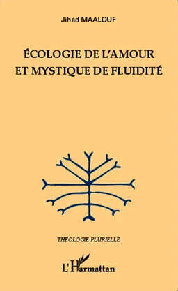 Ecologie de l'amour et mystique de fluidité