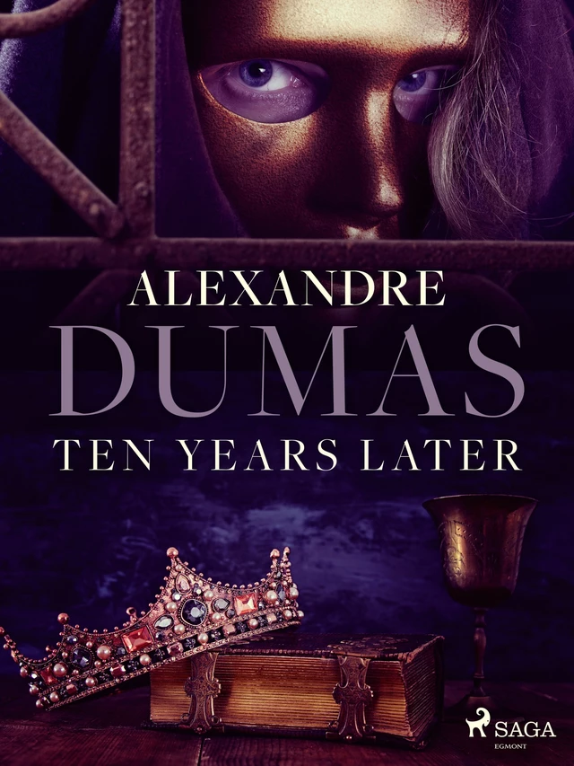 Ten Years Later - Alexandre Dumas - Saga Egmont International