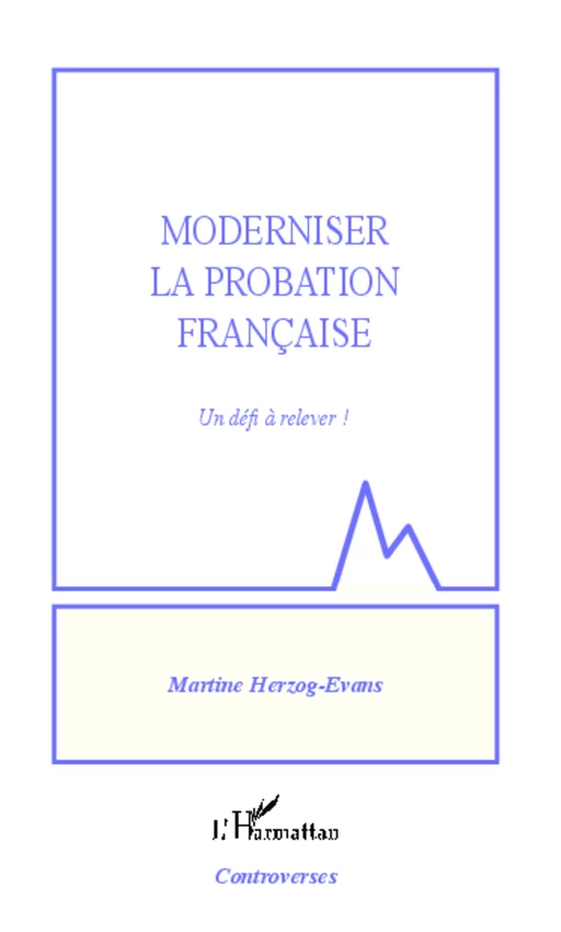 Moderniser la probation française - Martine Herzog-Evans - Editions L'Harmattan