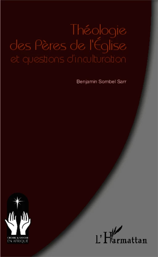 Théologie des Pères de l'Eglise et questions d'inculturation - Benjamin Sombel Sarr - Editions L'Harmattan