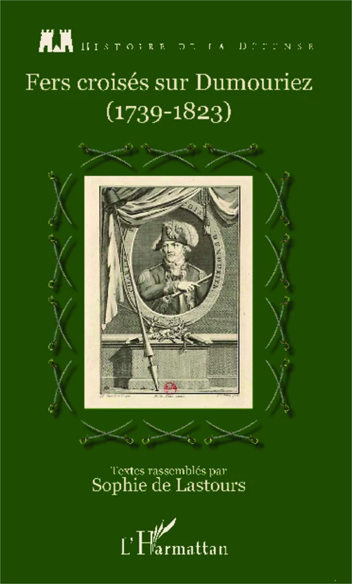 Fers croisés sur Dumouriez - Sophie de Lastours - Editions L'Harmattan