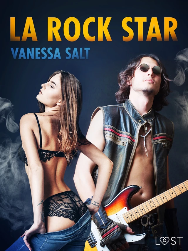 La rock star – une nouvelle érotique - Vanessa Salt - Saga Egmont French