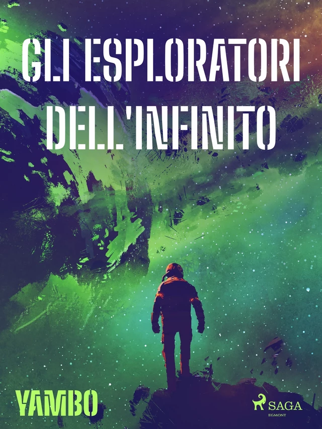 Gli esploratori dell'infinito - Enrico Novelli - Saga Egmont International