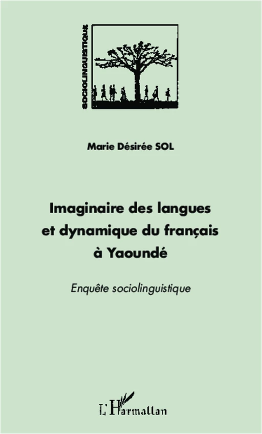 Imaginaire des langues et dynamique du français à Yaoundé - Marie-Desiree Sol Amougou - Editions L'Harmattan