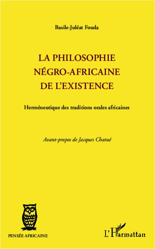 La philosophie négro-africaine de l'existence - Basile-Juléat Fouda - Editions L'Harmattan