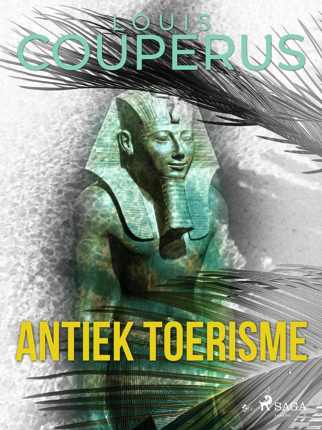 Antiek toerisme - Louis Couperus - Saga Egmont International