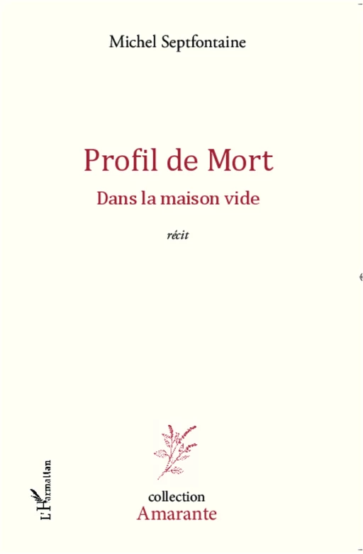 Profil de mort Dans la maison vide - Michel Septfontaine - Editions L'Harmattan