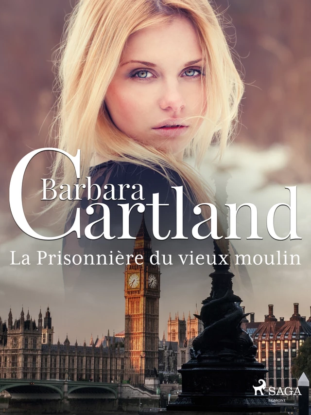 La Prisonnière du vieux moulin - Barbara Cartland - Saga Egmont French