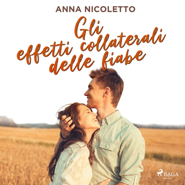 Gli effetti collaterali delle fiabe - Anna Nicoletto - Saga Egmont International