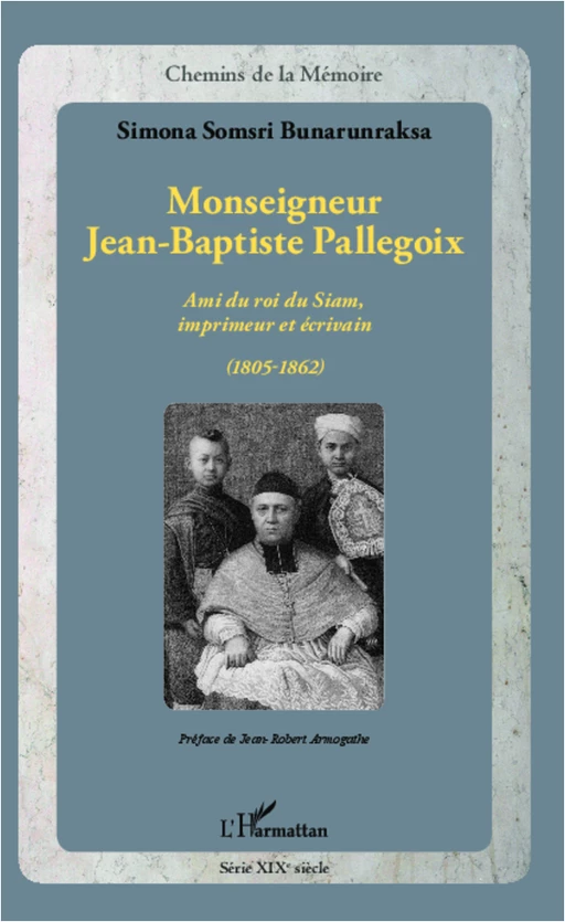 Monseigneur Jean-Baptiste Pallegoix - Simona Bunarunraksa - Editions L'Harmattan