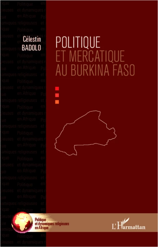 Politique et mercatique au Burkina Faso - Célestin Badolo - Editions L'Harmattan