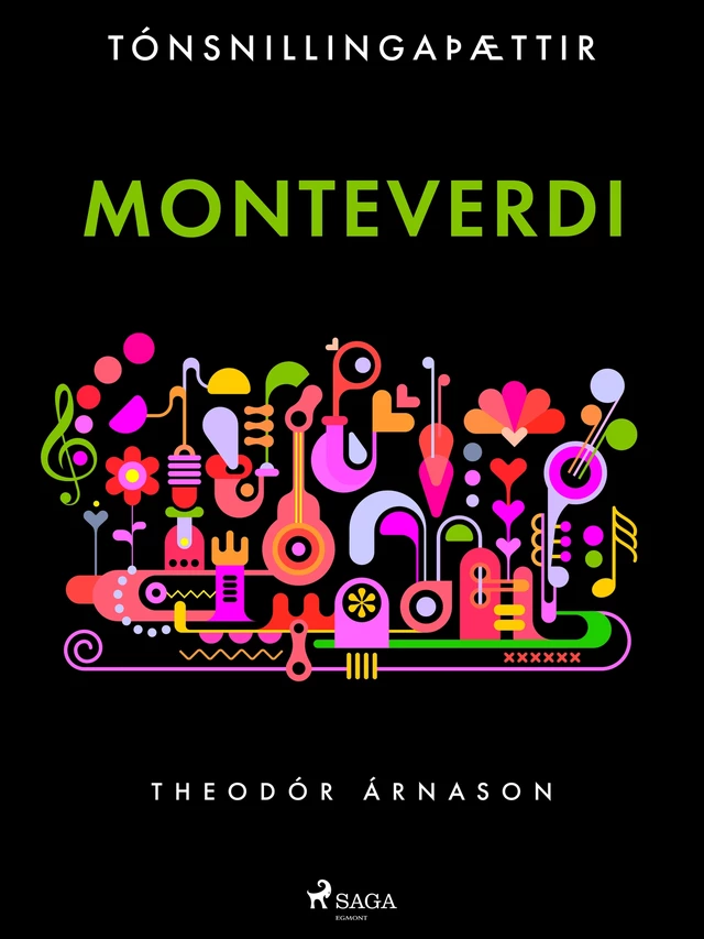 Tónsnillingaþættir: Monteverdi - Theódór Árnason - Saga Egmont International