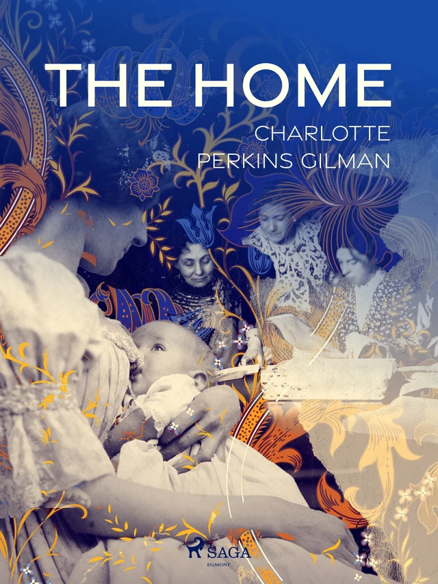 The Home - Charlotte Perkins Gilman - Saga Egmont International