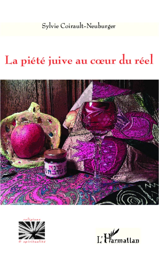 La piété juive au coeur du réel - Sylvie Coirault-Neuburger - Editions L'Harmattan