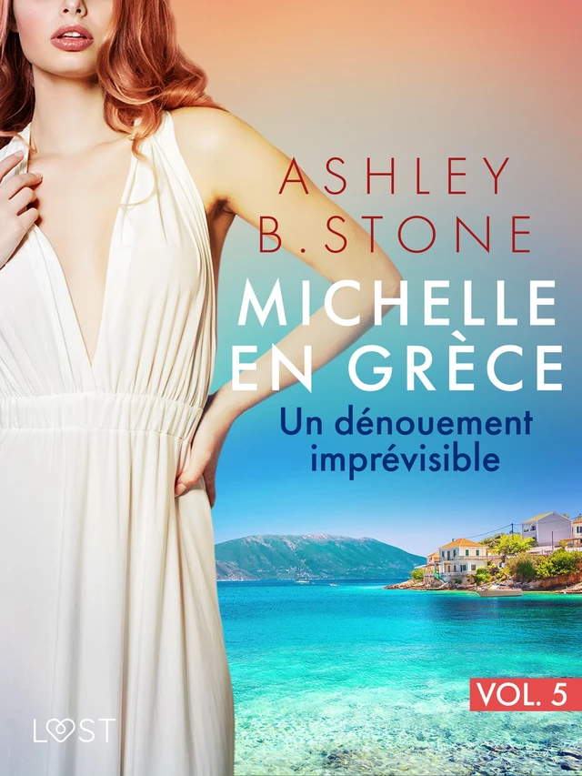 Michelle en Grèce 5 : Un dénouement imprévisible - Une nouvelle érotique - Ashley B. Stone - Saga Egmont French