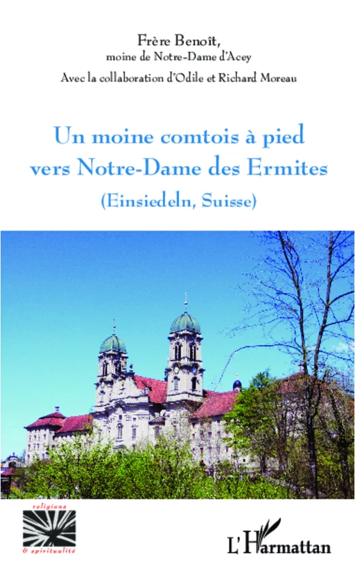 Un moine comtois à pied vers Notre-Dame des Ermites -  Frère Benoît - Editions L'Harmattan