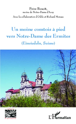 Un moine comtois à pied vers Notre-Dame des Ermites