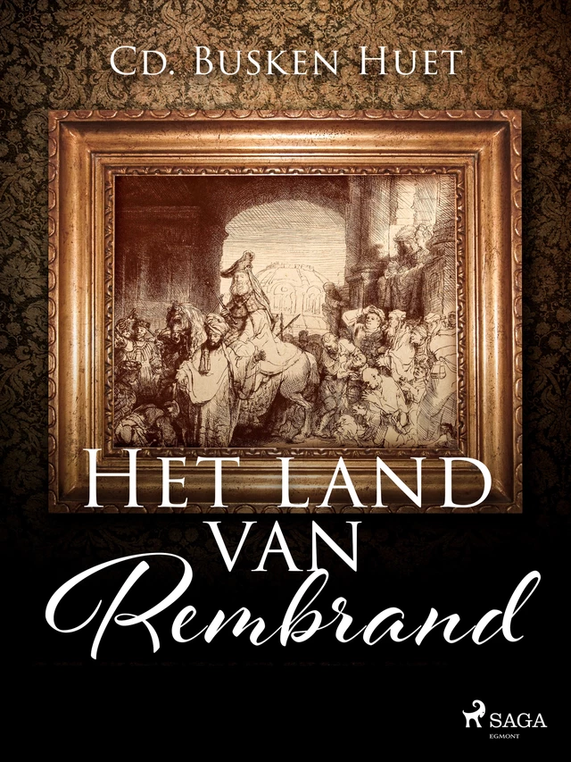 Het land van Rembrand - Conrad Busken Huet - Saga Egmont International