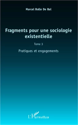 Fragments pour une sociologie existentielle (Tome 3)