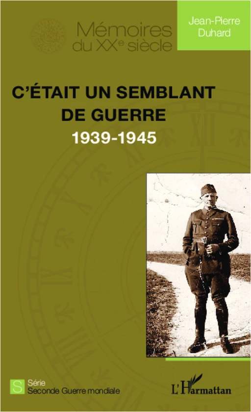 C'était un semblant de guerre (1939-1945) - Jean-Pierre Duhard - Editions L'Harmattan