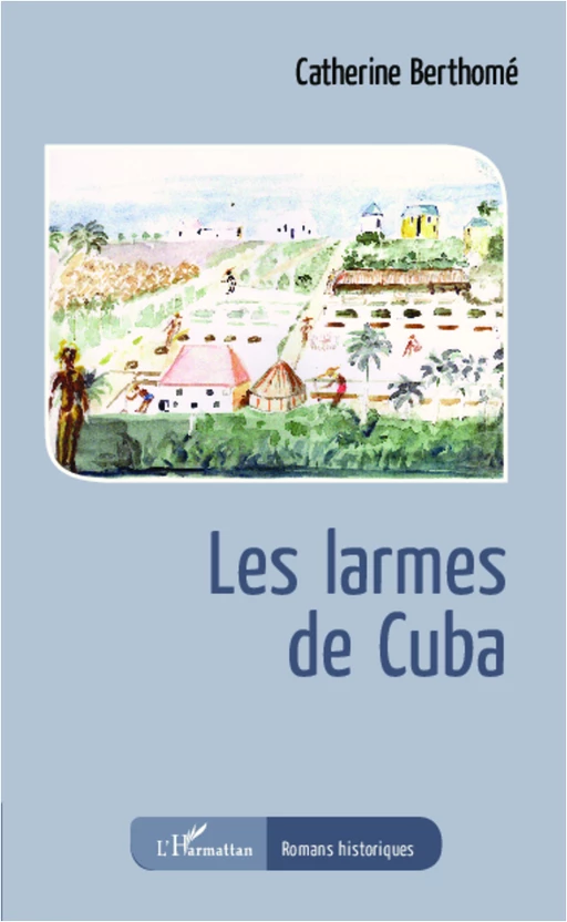 Les larmes de Cuba - Catherine Berthomé - Editions L'Harmattan