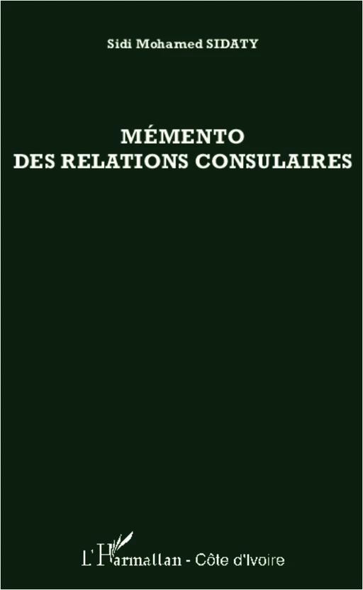 Mémento des relations consulaires - Sidi Mohamed Sidaty - Editions L'Harmattan