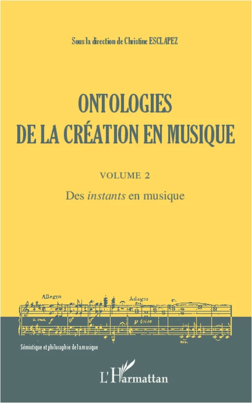 Ontologies de la création en musique (Volume 2) - Christine Esclapez - Editions L'Harmattan