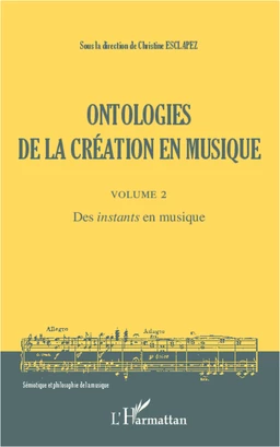 Ontologies de la création en musique (Volume 2)