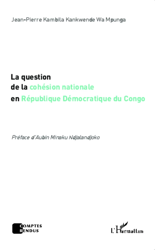 La question de la cohésion nationale en République Démocratique du Congo - Jean-Pierre Kambila Kankwende - Editions L'Harmattan