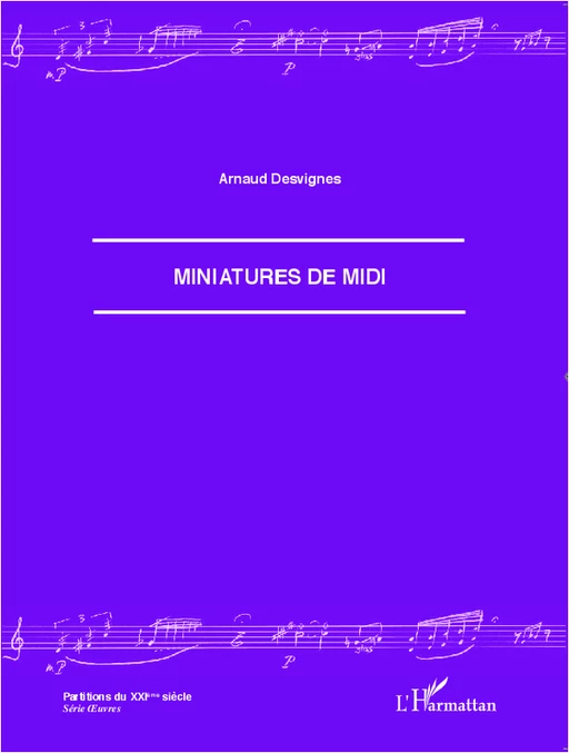 Miniatures de midi - ARNAUD DESVIGNES - Editions L'Harmattan