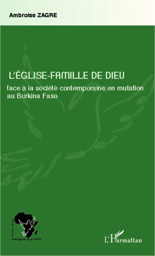 L'Eglise-Famille de Dieu face à la société contemporaine en mutation au Burkina Faso - Ambroise Zagre - Editions L'Harmattan