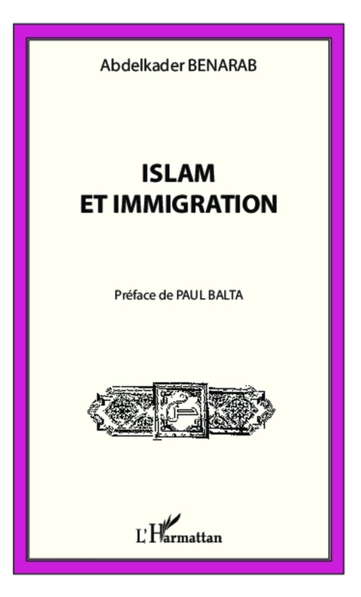 Islam et immigration - Abdelkader BENARAB - Editions L'Harmattan