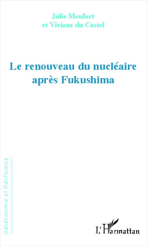 Renouveau du nucléaire après Fukushima - Julie Monfort, Viviane Du Castel - Editions L'Harmattan