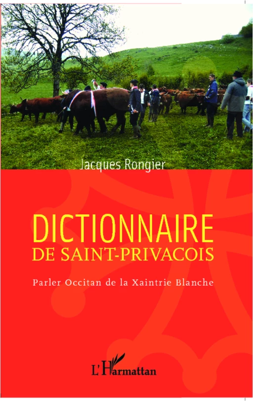 Dictionnaire de saint-privaçois - Jacques Rongier - Editions L'Harmattan