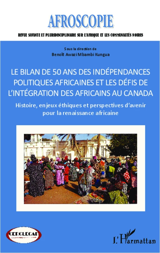 Bilan de 50 ans des indépendances politiques africaines et les défis de l'intégration des africains au Canada - Benoit Elie Awazi Mbambi Kungua - Editions L'Harmattan